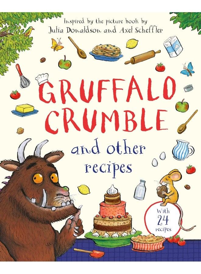 Gruffalo Crumble and Other Recipes:The Gruffalo Cookbook